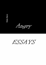 Angry Essays - Alcohol addiction, Abuse, Autism, Church, Lawlessness, Assaults, Zen, Christianity, Psychotherapy, Addiction therapy, Analogue, Autism diagnosis, boldness, audacity - Nieke Horst
