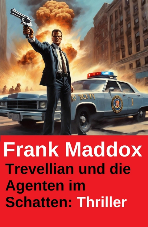 Trevellian und die Agenten im Schatten: Thriller -  Frank Maddox