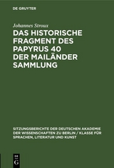 Das historische Fragment des Papyrus 40 der Mail&auml;nder Sammlung - Johannes Stroux