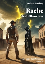 Rache des H&ouml;llenreiters - Andreas Parsberg