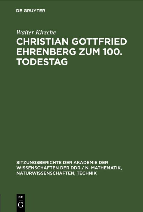 Christian Gottfried Ehrenberg zum 100. Todestag - Walter Kirsche