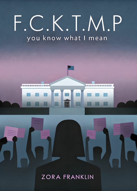 F.C.K.T.M.P -  Zora Franklin