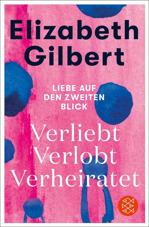 Verliebt Verlobt Verheiratet - Elizabeth Gilbert