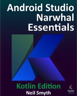 Android Studio Narwhal Essentials - Kotlin Edition -  Neil Smyth