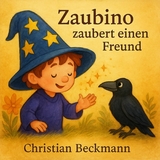 Zaubino zaubert einen Freund - Christian Beckmann