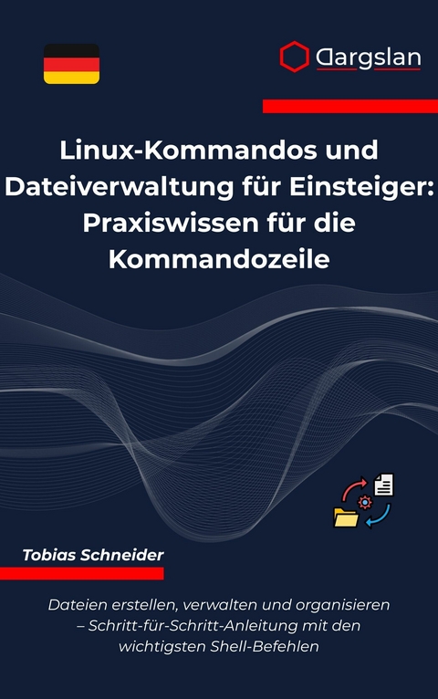 Linux-Kommandos und Dateiverwaltung für Einsteiger -  Dargslan
