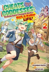 Three Cheats from Three Goddesses: The Broke Baron's Youngest Wants a Relaxing Life Volume 2 -  Hanmenkyoushi