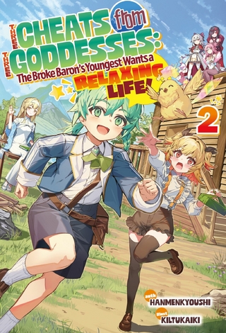 Three Cheats from Three Goddesses: The Broke Baron's Youngest Wants a Relaxing Life Volume 2