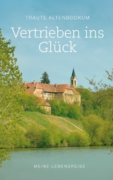 Vertrieben ins Gl&uuml;ck - 