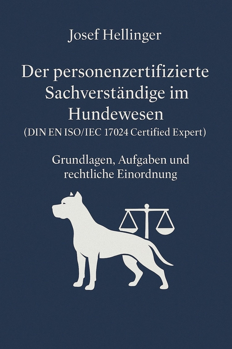 Der Personenzertifizierte Sachverständige im Hundewesen - Josef Hellinger ​