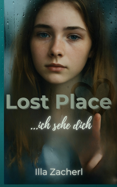 Lost Place - Ich sehe dich -  Illa Zacherl