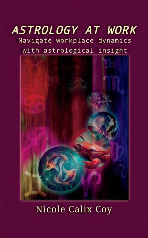 Astrology At Work -  Nicole Calix Coy