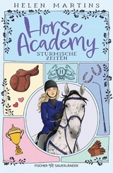 Horse Academy &ndash; St&uuml;rmische Zeiten - Helen Martins