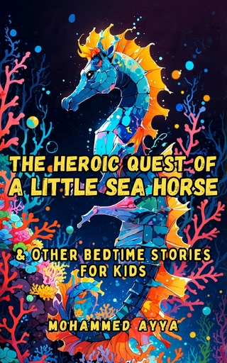 The Heroic Quest of a Little Sea Horse