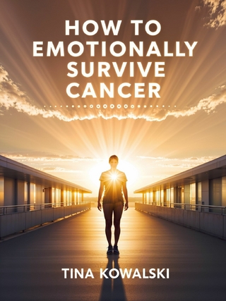 How to Emotionally Survive Cancer