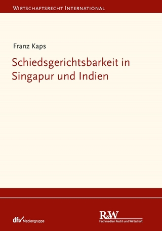 Schiedsgerichtsbarkeit in Singapur und Indien