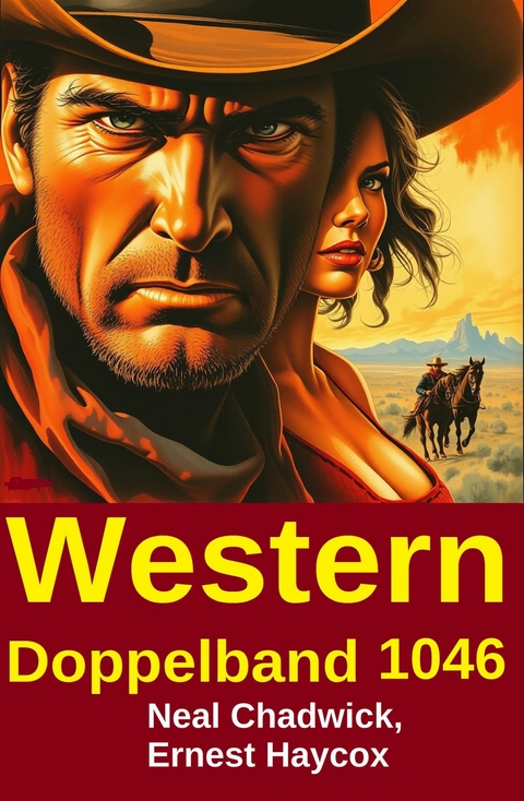 Western Doppelband 1046 -  Neal Chadwick,  Ernest Haycox
