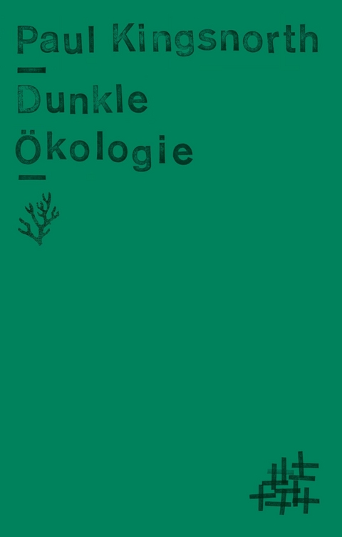 Dunkle &Ouml;kologie - Paul Kingsnorth
