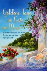Goldene Tage im Caf&eacute; am Meer - Clara Morgenfeld