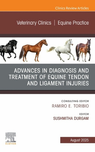 Advances in the Diagnosis and Treatment of Equine Tendon and Ligament Injuries, An Issue of Veterinary Clinics of North America: Equine Practice