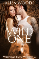 Wild One (Wilding Pack Wolves, Buch 4) - Alisa Woods