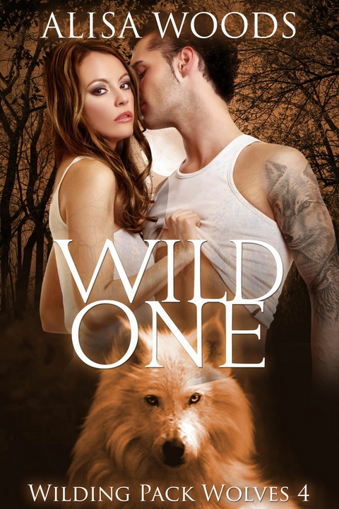 Wild One (Wilding Pack Wolves, Buch 4) - Alisa Woods