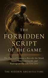 The Forbidden Script of the Game -  The Hidden Architecture