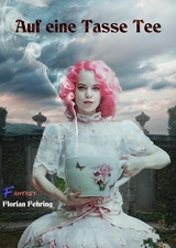 Auf eine Tasse Tee - Florian Fehring