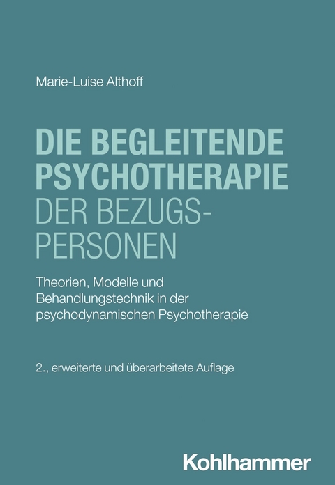 Die begleitende Psychotherapie der Bezugspersonen - Marie-Luise Althoff