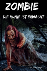 Zombie - Die Mumie ist erwacht - Dirk Hennings