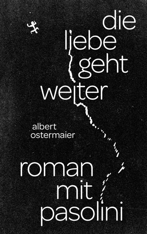 Die Liebe geht weiter - Albert Ostermaier