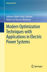 Modern Optimization Techniques with Applications in Electric Power Systems - Soliman Abdel-Hady Soliman, Abdel-Aal Hassan Mantawy