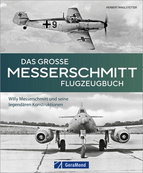 Das gro&szlig;e Messerschmitt Flugzeugbuch - Herbert Ringlstetter