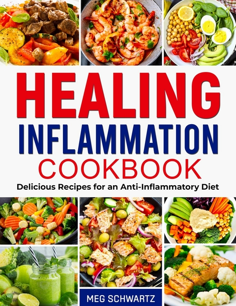 Healing Inflammation Cookbook - Meg Schwartz