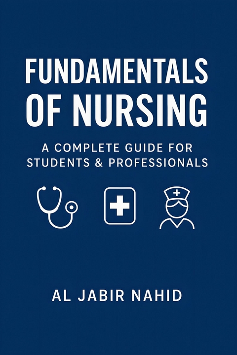 Fundamentals of Nursing -  Al Jabir Nahid