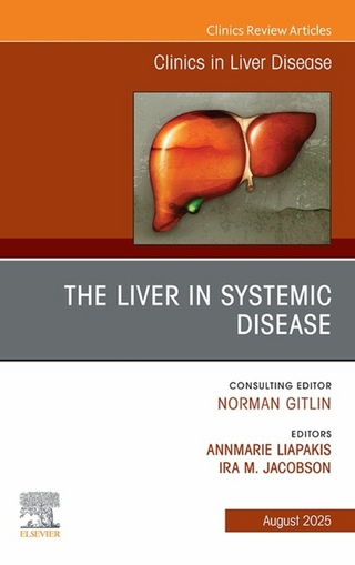 Liver in Systemic Disease, An Issue of Clinics in Liver Disease