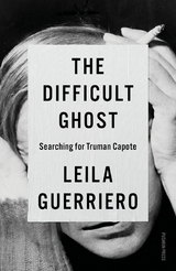 The Difficult Ghost - Leila Guerriero