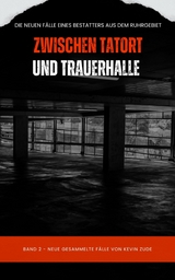 Zwischen Tatort und Trauerhalle Band 2 - Kevin Zude