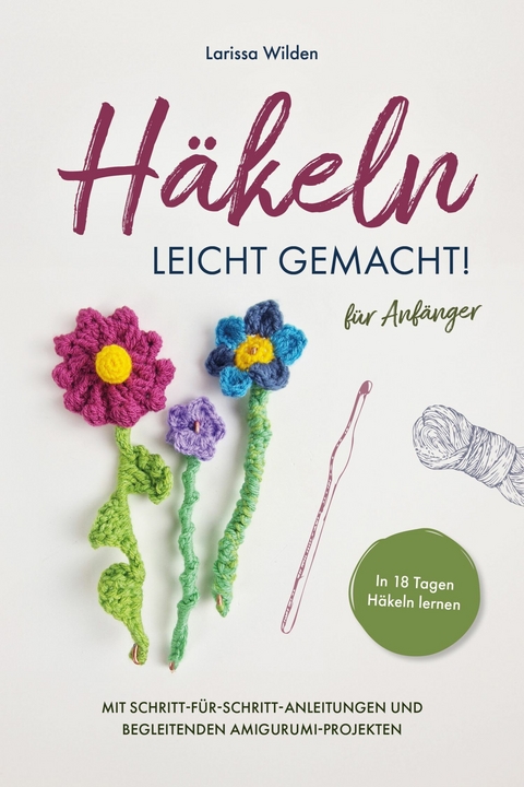 H&auml;keln leicht gemacht! - Larissa Wilden