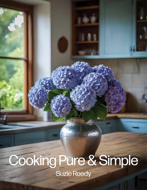 Cooking Pure and Simple -  Suzie Reedy