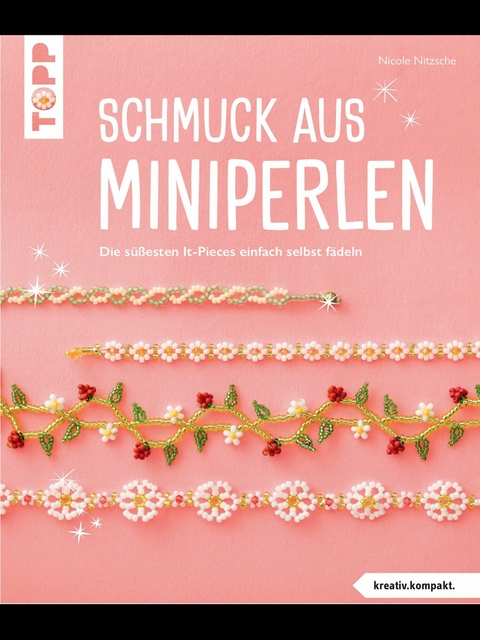 Schmuck aus Miniperlen (kreativ.kompakt) - Nicole Nitzsche