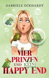 Vier Prinzen und kein Happy End - Gabriele Eckhardt
