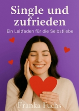 Single und zufrieden - Franka Fuchs