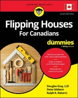 Flipping Houses For Canadians For Dummies - Douglas Gray, Peter Mitham, Ralph R. Roberts