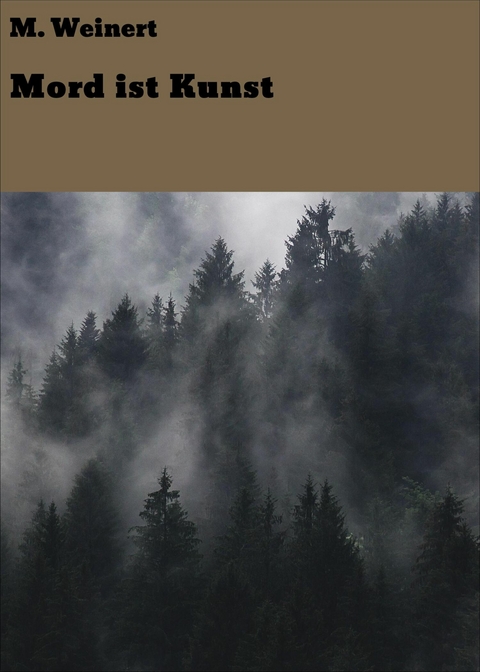 Mord ist Kunst -  M. Weinert