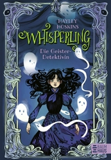 Whisperling - Die Geister-Detektivin - Hayley Hoskins
