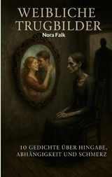 Weibliche Trugbilder - Nora Falk
