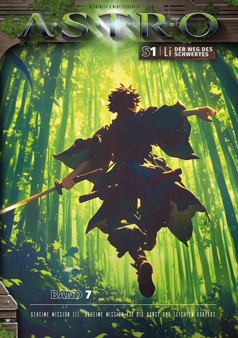 LI S1 - Band 7: Geheime Mission (1), Geheime Mission (2), Die Kunst des leichten Körpers - Martin Wintersberger, Manuela Wieninger