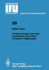 Untersuchungen &uuml;ber das kombinierte Quer-Napf-Vorw&auml;rts-Flie&szlig;pressen - Walter Osen
