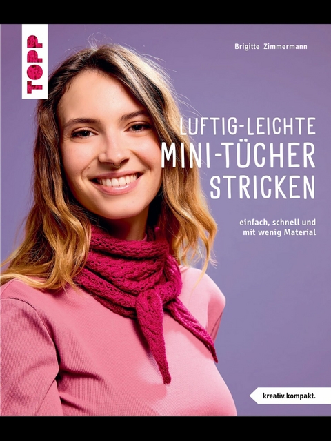 Luftig leichte Mini-T&uuml;cher h&auml;keln (kreativ.kompakt.) - Veronika Hug